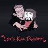 Let's Kill Tonight
