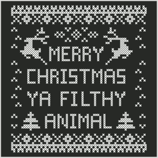 Merry Christmas Ya' Filthy Animal 