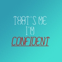 that's me i'm confident