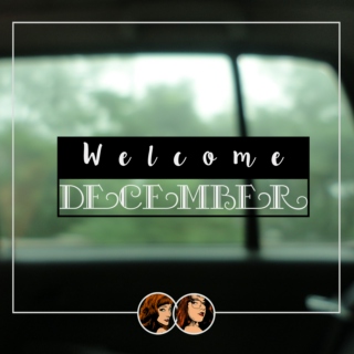 Welcome December!