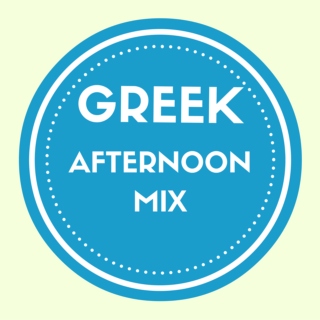 Greek Afternoon Mix