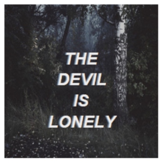 the devil is lonely