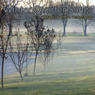 Winter Quarter Songs: A Playlist with a Vengeance
