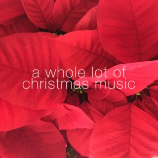 a whole lot of christmas music