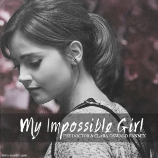My Impossible Girl {The Doctor & Clara Oswald fanmix}