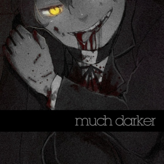 much darker