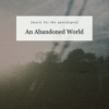 An Abandoned World