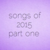 songs of 2015 part one