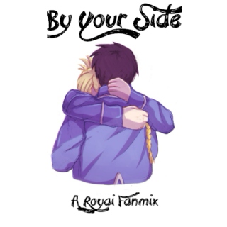 By Your Side - A Royai Fanmix