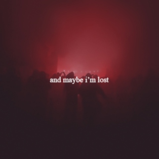 and maybe i'm lost. // III.