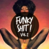 Funky Shit! vol.2