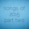 songs of 2015 part two