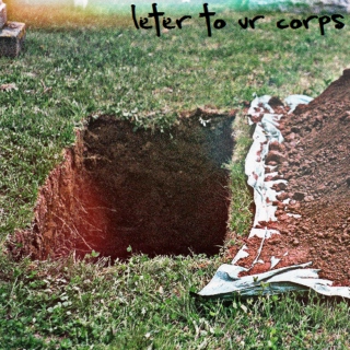 A Letter To Your Corpse