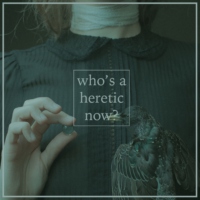 who's a heretic now?