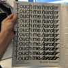 Touch me harder'
