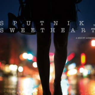 Sputnik, sweetheart