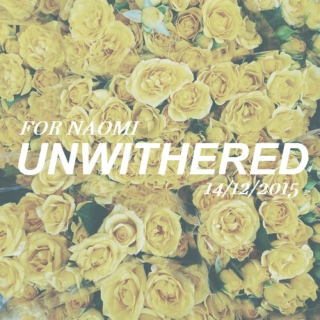 UNWITHERED