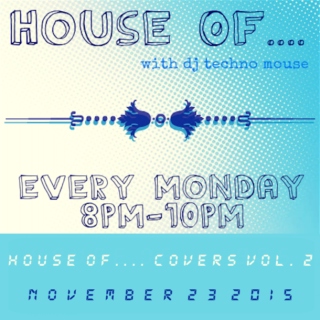 House Of.... Covers Vol. II // 11/23/15