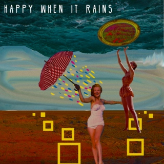 Happy When It Rains 