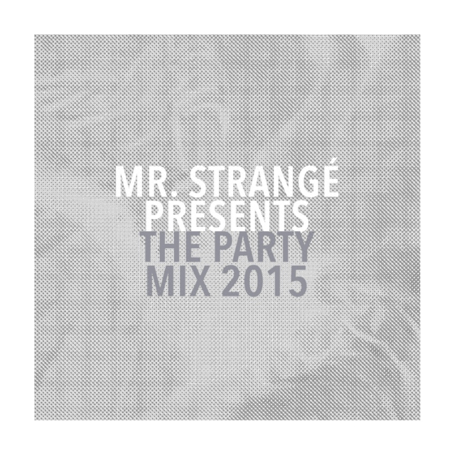 Mr. Strangé Presents The Party Mix 2015