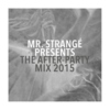 Mr. Strangé Present The After-Party Mix 2015