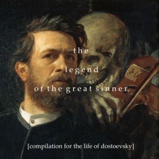 The Legend of the Great Sinner [The Life of Dostoevsky]