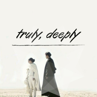 truly, deeply