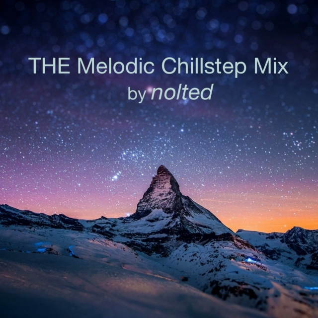 THE Melodic Chillstep Mix