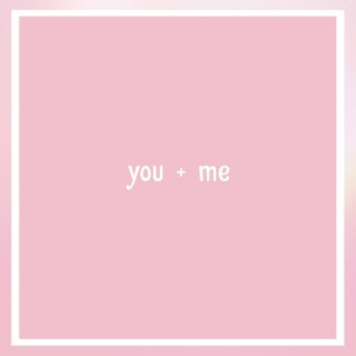 you + me