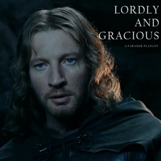 Lordly and Gracious