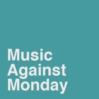 Music Against Monday