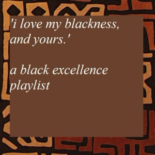 'I love my blackness. And yours.'