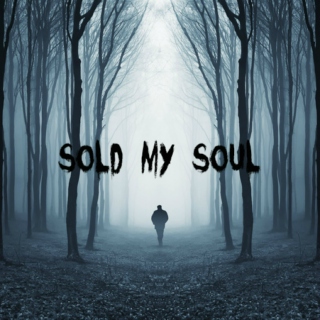 Sold my soul
