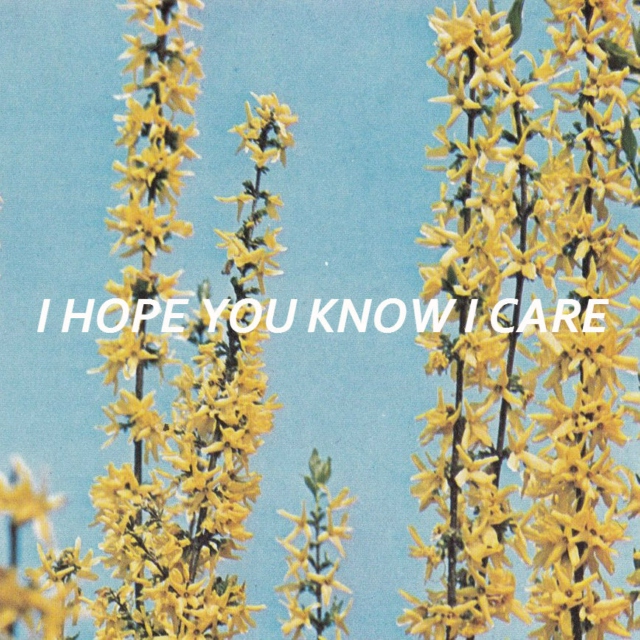I Hope You Know I Care