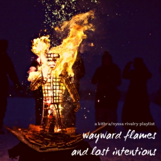 wayward flames and lost intentions