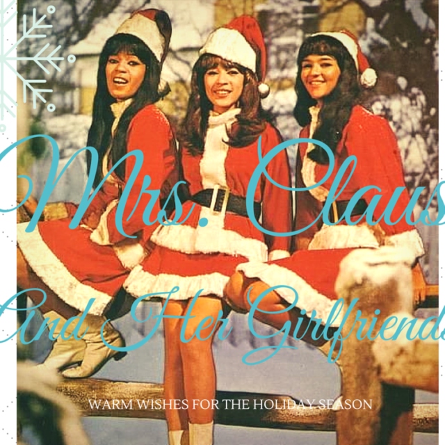 Mrs. Claus and Her Girlfriends