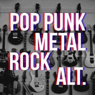 Pop Punk/Rock/Metal/Alternative MUST HAVES!