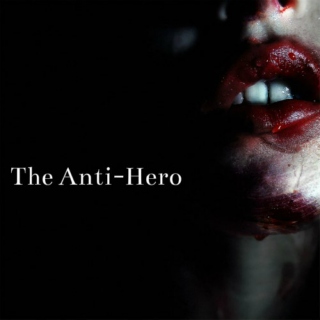 the anti-hero