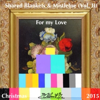 Shared Blankets & Mistletoe (Vol. II)