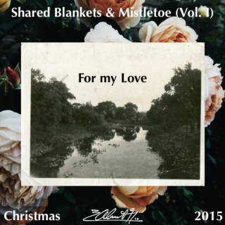 Shared Blankets & Mistletoe (Vol. I)