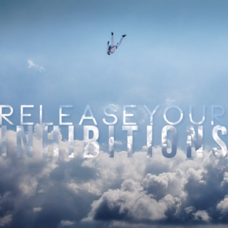 release your inhibitions