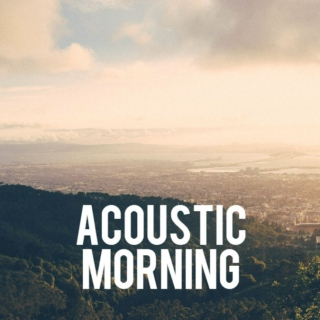 Acoustic Morning