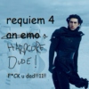 requiem 4 (an emo) a hardcore dude [An I hate my dad playlist]