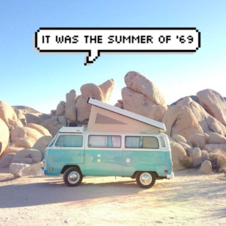 it was the summer of sixty-nine
