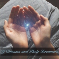 ❧Of Dreams and Their Dreamers❧