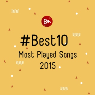 #Best10 Most Played Songs 2015