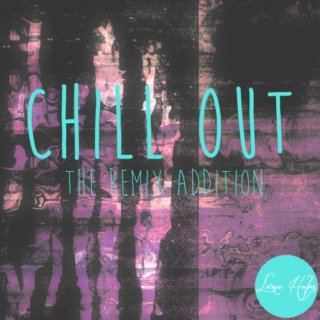 Chill Out: Remix Addition