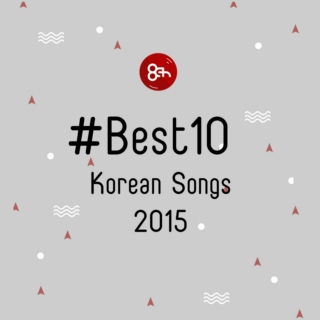 #Best10 Korean Songs 2015
