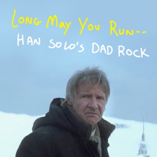 Long May You Run-- Han Solo's Dad Rock