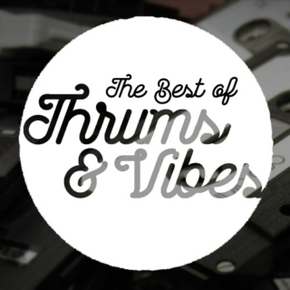 The Best of Thrums & Vibes